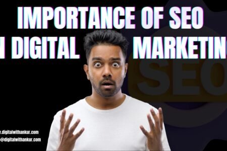 The Importance of SEO in Digital Marketing